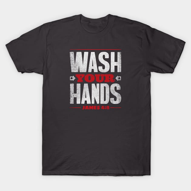 Wash Your Hands - James 4:8 (White Design) T-Shirt by jepegdesign